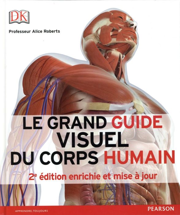 Emprunter Le grand guide visuel du corps humain. 2e édition revue et augmentée livre