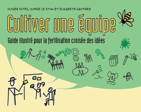 Emprunter Cultiver une équipe. Guide illustré pour fédérer et coopérer livre