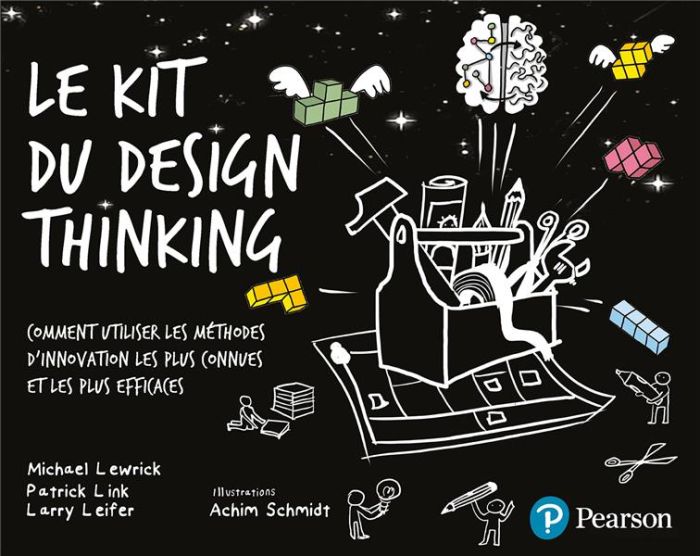 Emprunter Le kit du design thinking. Comment utiliser les méthodes d'innovation les plus connues et les plus e livre