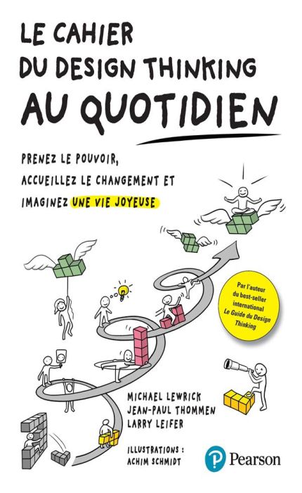 Emprunter Le Cahier du Design Thinking au quotidien. Prenez le pouvoir, accueillez le changement et imaginez u livre