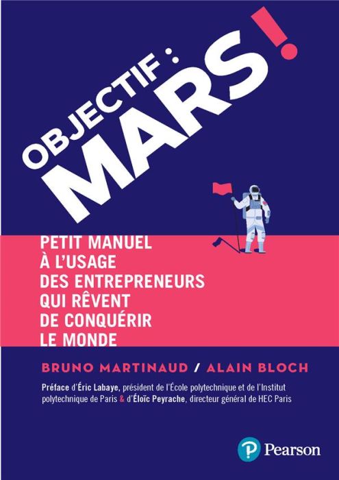 Emprunter Objectif : Mars ! Petit manuel à l'usage des entrepreneurs qui rêvent de conquérir le monde livre