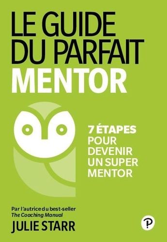 Emprunter Le guide parfait du mentor. 7 étapes pour devenir un super mentor livre