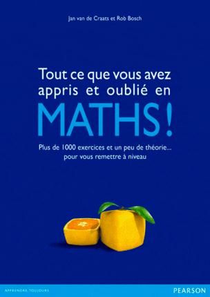 Emprunter Tous ce que vous avez appris et oublié en Maths ! Plus de 1 000 excercices et un peu de théorie... p livre