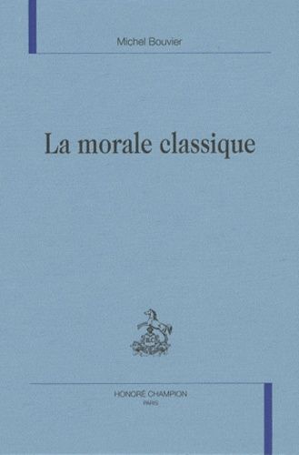 Emprunter LA MORALE CLASSIQUE. livre