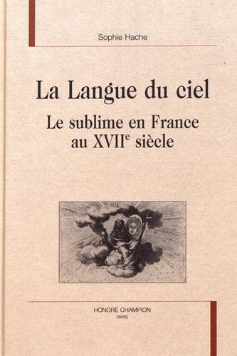 Emprunter LA LANGUE DU CIEL. LE SUBLIME EN FRANCE AU XVIIE SIECLE. livre