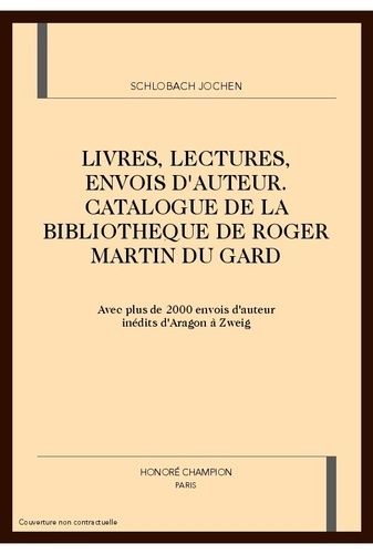 Emprunter LIVRES, LECTURES, ENVOIS D'AUTEUR. CATALOGUE DE LA BIBLIOTHEQUE DE ROGER MARTIN DU GARD (AVEC PLUS livre