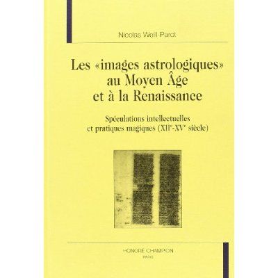 Emprunter LES IMAGES ASTROLOGIQUES AU MOYEN AGE ET A LA RENAISSANCE. SPECULATIONS INTELLECTUELLES ET PRATIQ livre