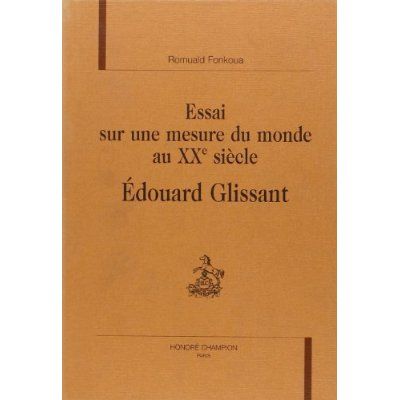 Emprunter ESSAI SUR UNE MESURE DU MONDE AU XXE SIECLE. EDOUARD GLISSANT. livre