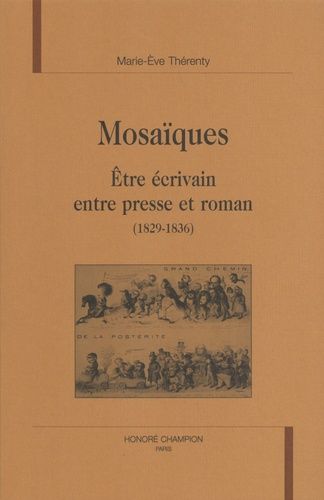 Emprunter MOSAIQUES. ETRE ECRIVAIN ENTRE PRESSE ET ROMAN (1829-1836). livre