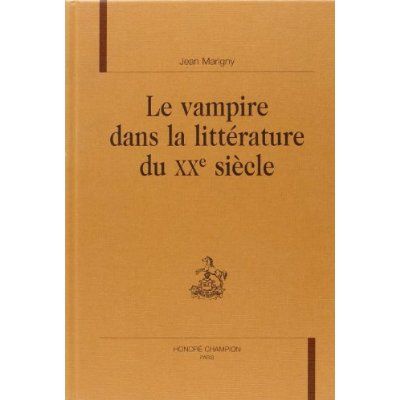 Emprunter VAMPIRE DANS LA LITTERATURE DU XXE SIECLE (LE). livre