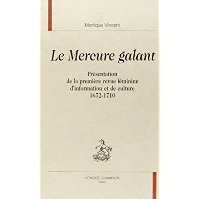 Emprunter LE MERCURE GALANT. PRESENTATION DE LA PREMIERE REVUE FEMININE D'INFORMATION ET DE CULTURE (1672-171 livre