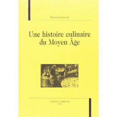 Emprunter UNE HISTOIRE CULINAIRE DU MOYEN AGE. livre