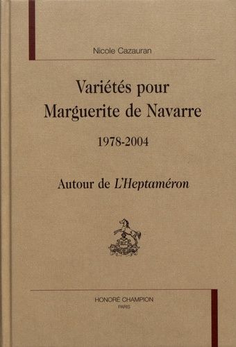 Emprunter VARIETES POUR MARGUERITE DE NAVARRE. 1978-2004. AUTOUR DE L'HEPTAMERON. livre