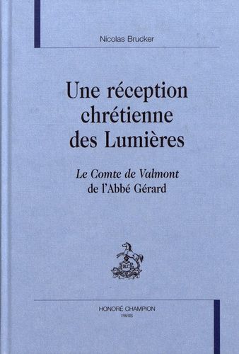 Emprunter RECEPTION CHRETIENNE DES LUMIERES. LE COMTE DE VALMONT DE L'ABBE GERARD livre