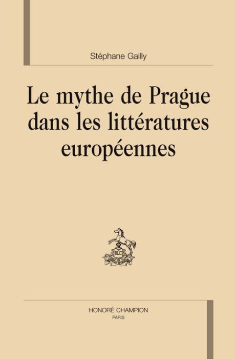 Emprunter LE MYTHE DE PRAGUE DANS LES LITTERATURES EUROPEENNES livre