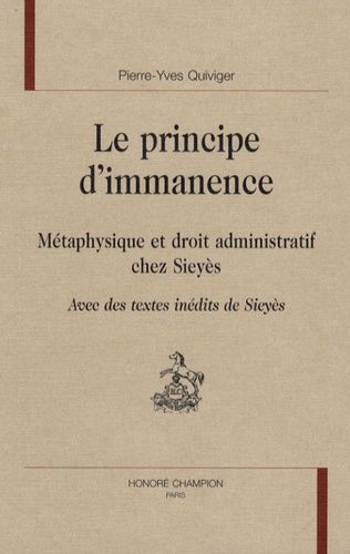 Emprunter PRINCIPE D'IMMANENCE. METAPHYSIQUE ET DROIT ADMINISTRATIF CHEZ SIEYES. TEXTES INEDITS DE SIEYES livre