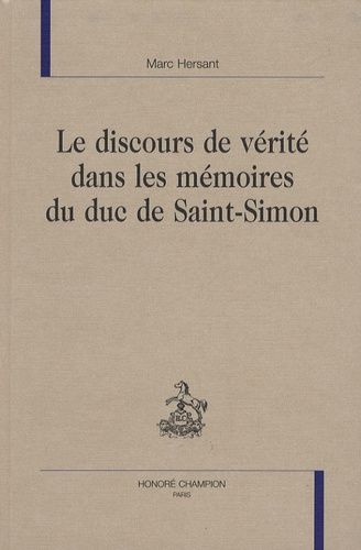 Emprunter LE DISCOURS DE VERITE DANS LES MEMOIRES DU DUC DE SAINT-SIMON livre