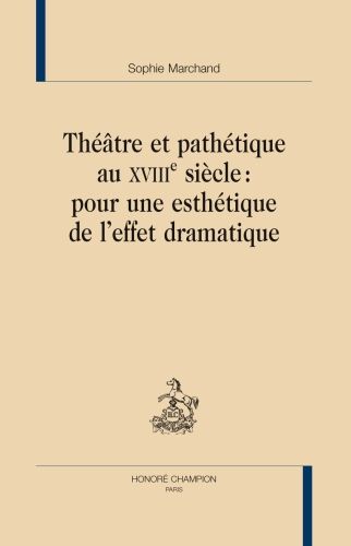 Emprunter THEATRE ET PATHETIQUE AU XVIIIE SIECLE : POUR UNE ESTHETIQUE DE L'EFFET DRAMATIQUE livre