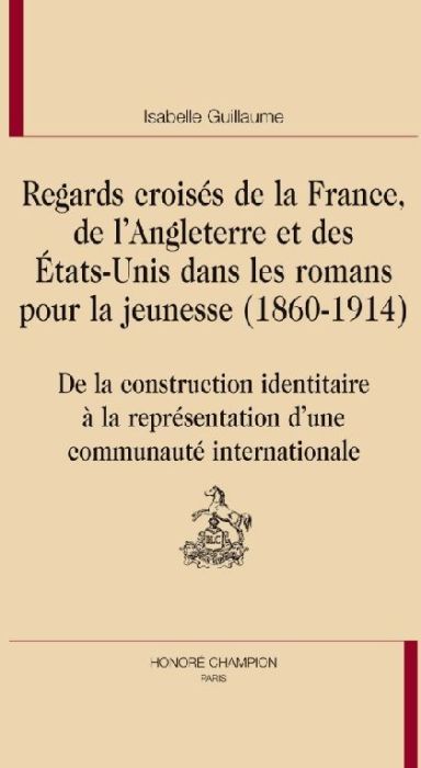 Emprunter REGARDS CROISES DE LA FRANCE, DE L'ANGLETERRE ET DES ETATS-UNIS DANS LES ROMANS POUR LA JEUNESSE livre