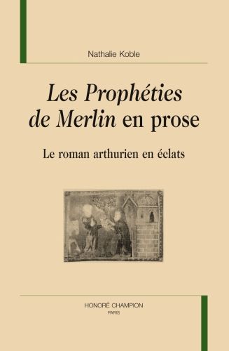Emprunter PROPHETIES DE MERLIN EN PROSE : LE ROMAN ARTHURIEN EN ECLATS livre