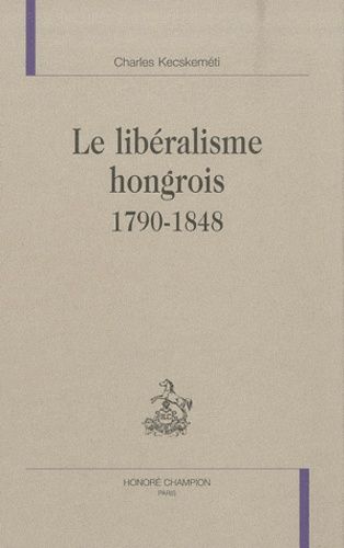 Emprunter LE LIBERALISME HONGROIS 1790-1848 livre