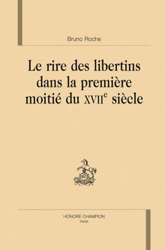 Emprunter LE RIRE DES LIBERTINS DANS LA PREMIERE MOITIE DU 17E SIECLE livre