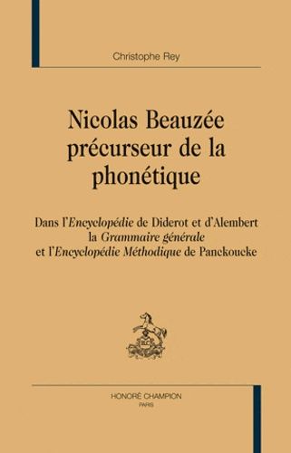 Emprunter NICOLAS BEAUZEE, PRECURSEUR DE LA PHONETIQUE DANS L'ENCYCLOPEDIE DE DIDEROT ET D'ALEMBERT livre