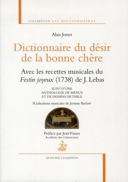 Emprunter Dictionnaire du désir de la bonne chère. Avec les recettes musicales du Festin joyeux (1738) de J. L livre