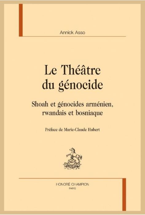 Emprunter LE THEATRE DU GENOCIDE. SHOAH ET GENOCIDES ARMENIEN, RWANDAIS ET BOSNIAQUE. livre