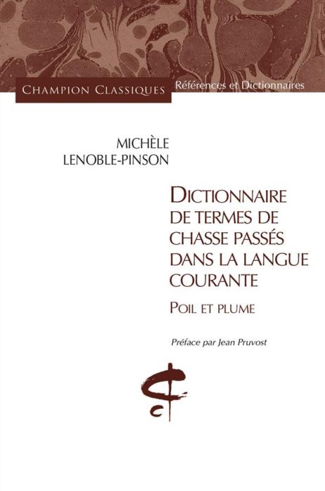 Emprunter Dictionnaire de termes de chasse passés dans la langue courante. Poil et plume livre