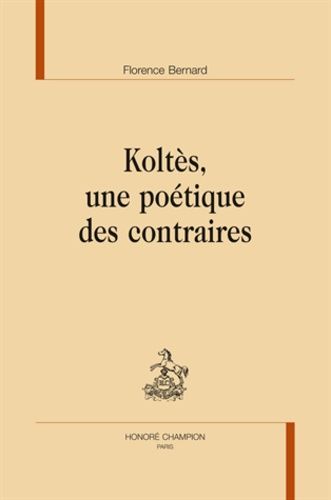 Emprunter KOLTES, UNE POETIQUE DES CONTRAIRES. livre