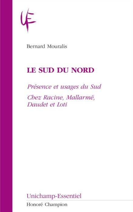 Emprunter LE SUD DU NORD. PRESENCE ET USAGES DU SUD CHEZ RACINE, MALLARME, DAUDET ET LOTI livre