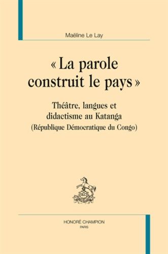 Emprunter LA PAROLE CONSTRUIT LE PAYS livre