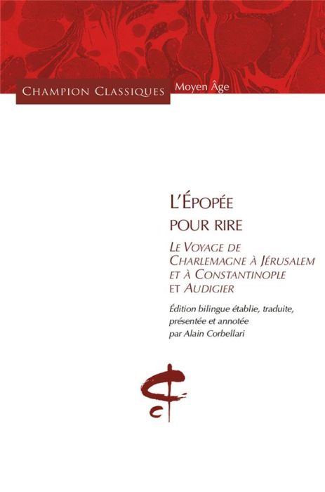 Emprunter L'Epopée pour rire. Le Voyage de Charlemagne à Jérusalem et à Constantinople et Audigier. Edition bi livre