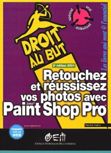 Emprunter Retouchez et réussissez vos photos avec Paint Shop Pro. 2ème édition livre