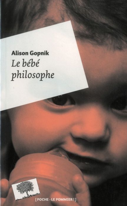 Emprunter Le bébé philosophe. Ce que le psychisme des enfants nous apprend sur la vérité, l'amour et le sens d livre