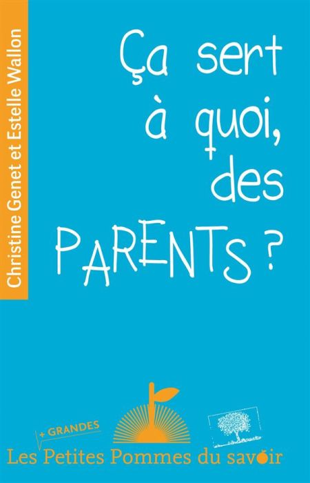 Emprunter Ça sert à quoi, des parents ? livre