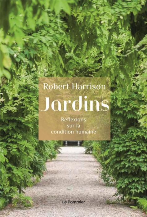 Emprunter Jardins. Réflexions sur la condition humaine livre