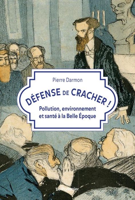 Emprunter Défense de cracher ! Pollution, environnement et santé à la Belle Epoque livre