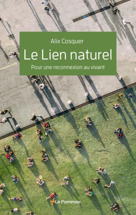 Emprunter Le lien naturel. Pour une reconnexion au vivant livre