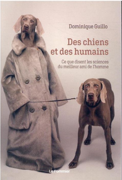 Emprunter Des chiens et des humains. Ce que disent les sciences du meilleur ami de l'homme livre