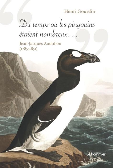 Emprunter Du temps où les pingouins étaient nombreux... Jean-Jacques Audubon (1785-1851) livre