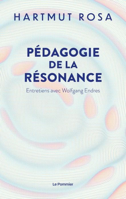 Emprunter Pédagogie de la résonance. Entretiens avec Wolfgang Endres livre