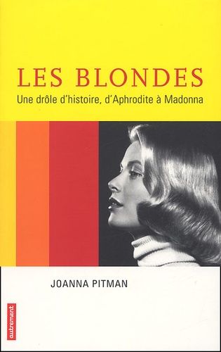 Emprunter Les blondes, une drôle d'histoire. D'Aphrodite à Madonna livre