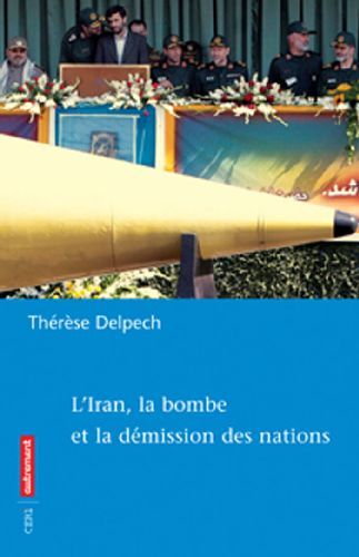 Emprunter L'Iran, la bombe et la démission des nations livre