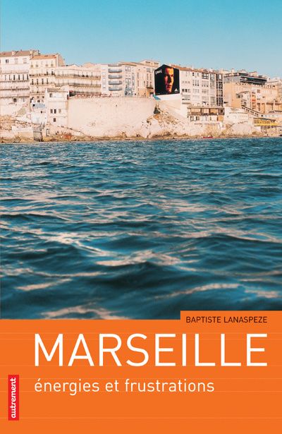 Emprunter Marseille. Energies et frustrations livre