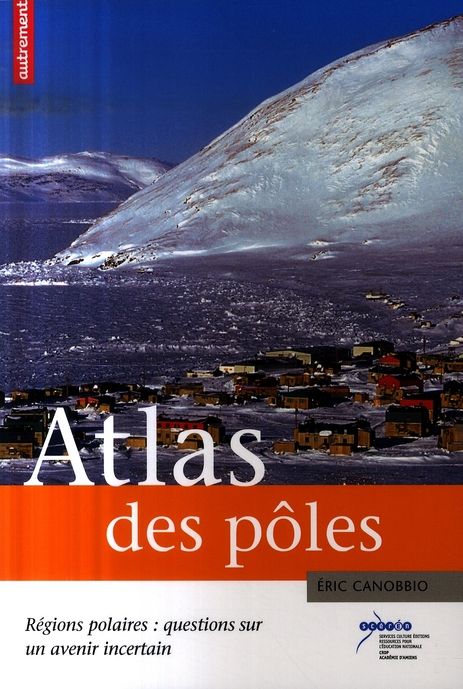 Emprunter Atlas des pôles. Régions polaires : questions sur un avenir incertain livre