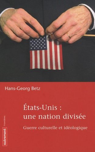 Emprunter Etats-Unis : une nation divisée. Guerre culturelle et idéologique livre