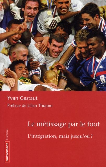 Emprunter Le métissage par le foot. L'intégration, mais jusqu'où ? livre