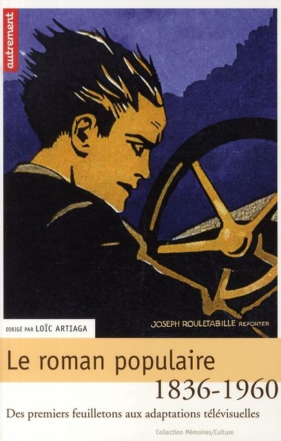 Emprunter Le roman populaire. Des premiers feuilletons aux adaptations télévisuelles, 1836-1960 livre